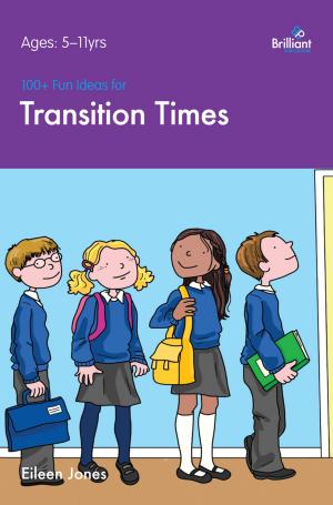 Cover of the book 100+ Fun Ideas for Transition Times by Rachel Sparks Linfield