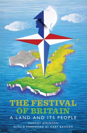 Cover of the book The Festival of Britain by Mr. Ben Peskoe, Mr. Bill Green, Mr. Will Russell, Mr. Scott Shuffitt