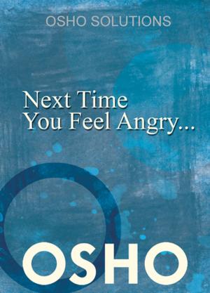 Cover of the book Next Time You Feel Angry... by James M. Greenblatt, Winnie To