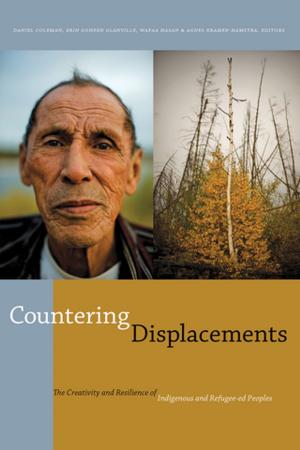Cover of the book Countering Displacements by Albert Braz, Jennifer Delisle, Lise Gaboury-Diallo, Smaro Kamboureli, Janne Korkka, André Lamontagne, Margaret Mackey, PhD, Pamela Sing, Erin Wunker