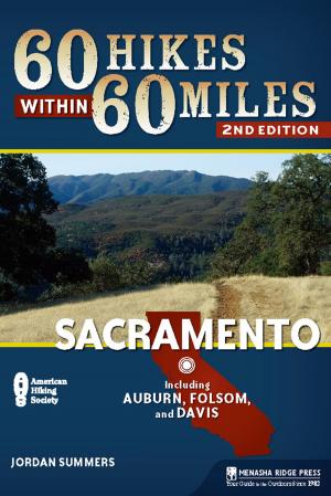 Cover of the book 60 Hikes Within 60 Miles: Sacramento by Kim Lipker, Johnny Molloy