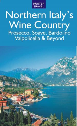 Cover of the book Northern Italy's Wine Country: Prosecco, Soave, Bardolino, Valpolicella & Beyond by Evelyne Malnic