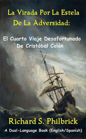 Book cover of La Virada Por La Estela de la Adversidad: El Cuarto Viaje Desafortunado De Cristóbal Colón