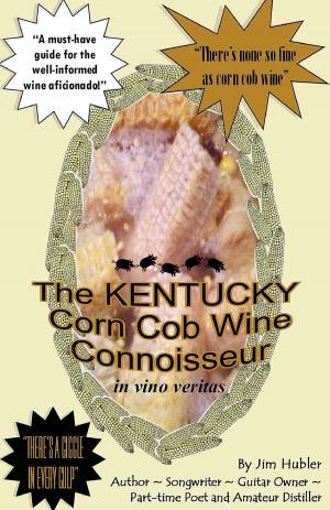 Cover of the book The Kentucky Corn Cob Wine Connoisseur by St Claire Bullock