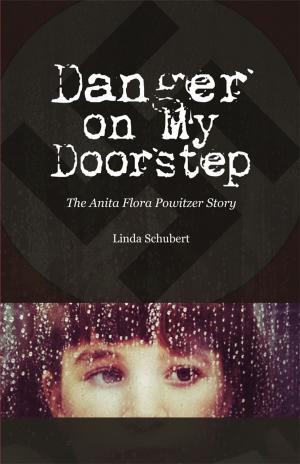 Cover of Danger on My Doorstep: The Anita Flora Powitzer Story