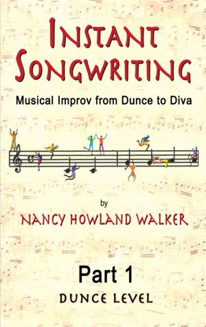 Cover of Instant Songwriting: Musical Improv from Dunce to Diva Part 1