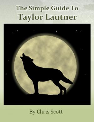 Book cover of The Simple Guide To Taylor Lautner