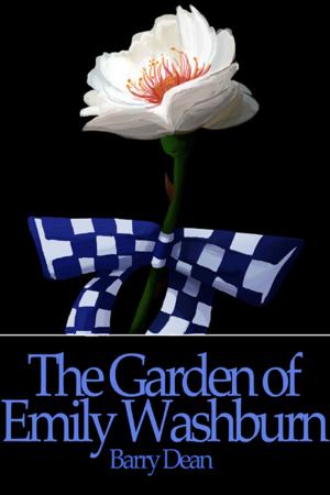 Cover of the book The Garden of Emily Washburn by Barry Dean
