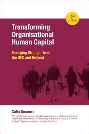 Cover of the book Transforming Organisational Human Capital - Emerging Stronger from the GFC and Beyond 3rd Edition by Chiesa Irwin