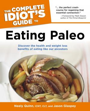 Cover of the book The Complete Idiot's Guide to Eating Paleo by David Rye M.B.A.