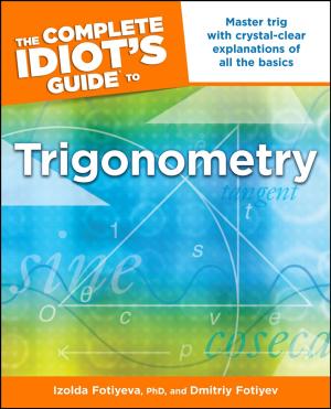 Cover of the book The Complete Idiot's Guide to Trigonometry by Susan Gunelius