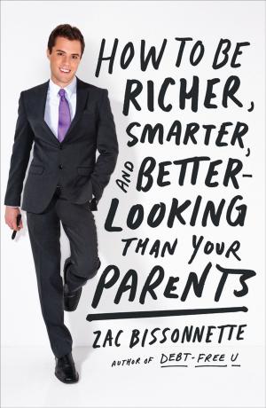 Cover of the book How to Be Richer, Smarter, and Better-Looking Than Your Parents by Dr. Jenn MD