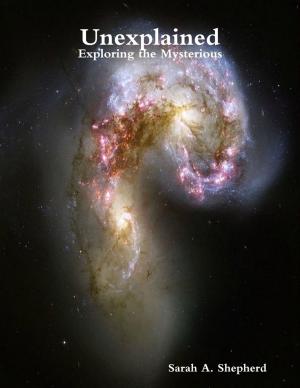 Book cover of Unexplained: Exploring the Mysterious
