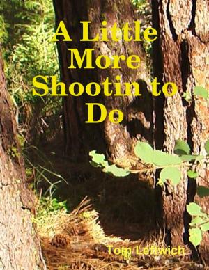 Cover of the book A Little More Shootin to Do by Duquesa D Dean