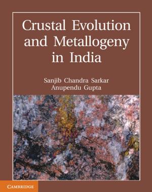 Cover of the book Crustal Evolution and Metallogeny in India by Ryan L. Claassen