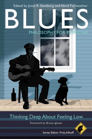 Cover of the book Blues - Philosophy for Everyone by Peter Morris, Jeffrey K. Pinto