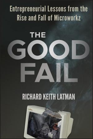 Cover of the book The Good Fail by Adam Jorgensen, Steven Wort, Ross LoForte, Brian Knight