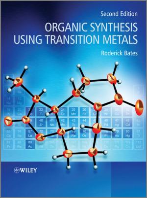 Cover of the book Organic Synthesis Using Transition Metals by Harry Cendrowski, James P. Martin, Louis W. Petro, Adam A. Wadecki