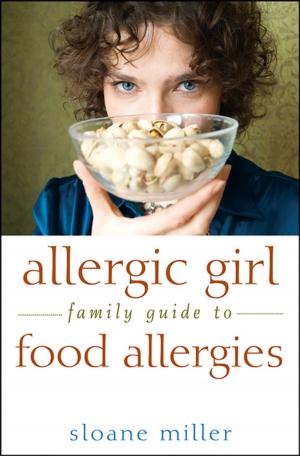 Cover of the book Allergic Girl Family Guide to Food Allergies by Mackie Shilstone