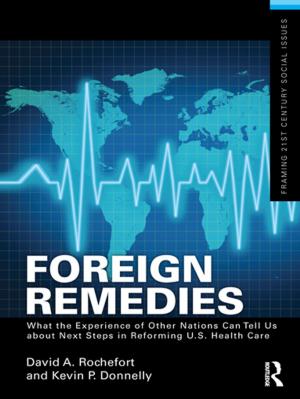 Cover of the book Foreign Remedies: What the Experience of Other Nations Can Tell Us about Next Steps in Reforming U.S. Health Care by 