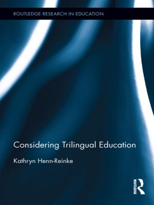 Cover of the book Considering Trilingual Education by Ryan M. Yonk, Randy T. Simmons, Brian C. Steed