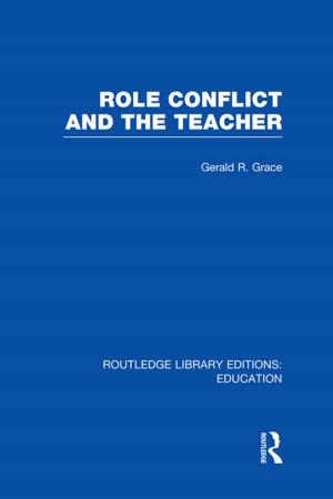 Cover of the book Role Conflict and the Teacher (RLE Edu N) by Larry Percy