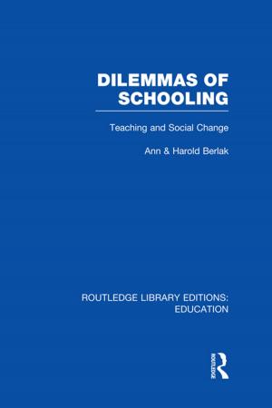Cover of the book Dilemmas of Schooling (RLE Edu L) by James A. Yunker