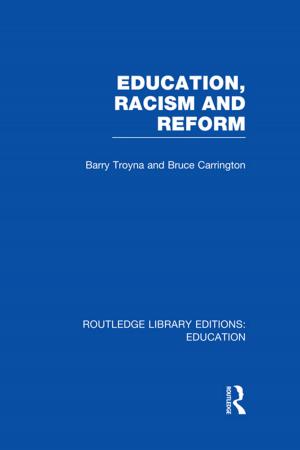 Cover of the book Education, Racism and Reform (RLE Edu J) by Tess Coslett, Celia Lury, Penny Summerfield