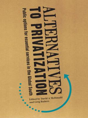 Cover of the book Alternatives to Privatization by Ton van Naerssen, Lothar Smith, Marianne H. Marchand