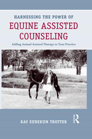 Cover of the book Harnessing the Power of Equine Assisted Counseling by Peter Hook, Andy Vass