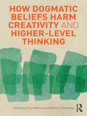 Cover of the book How Dogmatic Beliefs Harm Creativity and Higher-Level Thinking by Takanori Ida