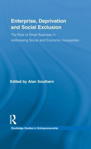 Cover of the book Enterprise, Deprivation and Social Exclusion by Robert Merkin, Johanna Hjalmarsson, Aysegul Bugra, Jennifer Lavelle