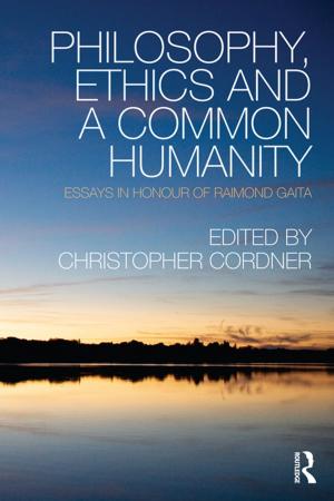 Cover of the book Philosophy, Ethics and a Common Humanity by Cettina Militello, Calogero Caltagirone