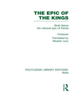 Book cover of The Epic of the Kings (RLE Iran B)