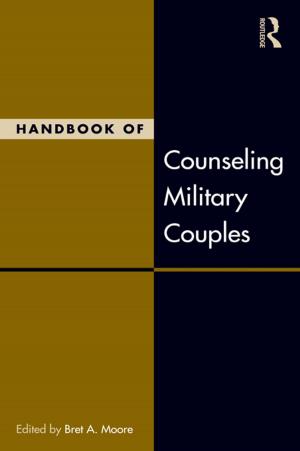 Cover of the book Handbook of Counseling Military Couples by James Kennell, Charles Bladen, Emma Abson, Nick Wilde