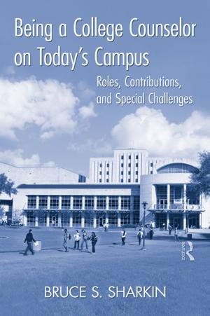 Cover of the book Being a College Counselor on Today's Campus by George Mecouch
