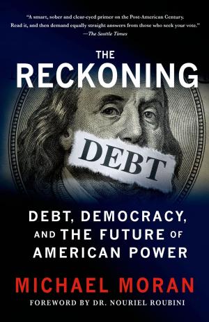 Cover of the book The Reckoning: Debt, Democracy, and the Future of American Power by John Maddox Roberts