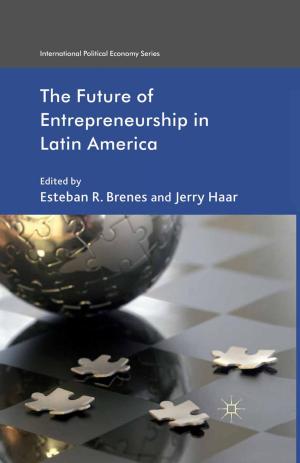 Cover of the book The Future of Entrepreneurship in Latin America by Peter Alldridge