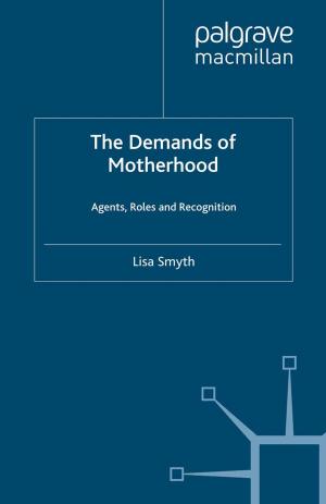 Cover of the book The Demands of Motherhood by Glen Lehman