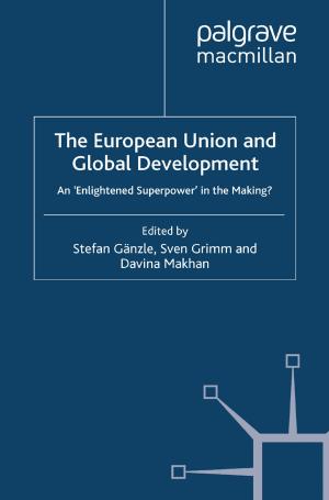 Cover of the book The European Union and Global Development by Kenneth L. Shonk, Jr., Daniel Robert McClure