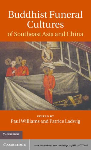 Cover of the book Buddhist Funeral Cultures of Southeast Asia and China by Marek Capiński, Ekkehard Kopp, Janusz Traple