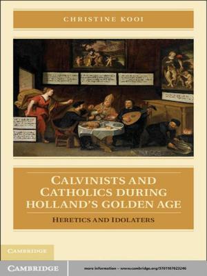 Cover of the book Calvinists and Catholics during Holland's Golden Age by Carl Gillett
