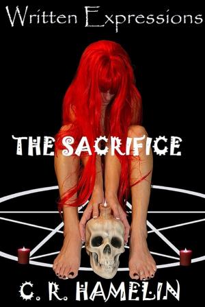 Cover of the book The Sacrifice by C R.Hamelin