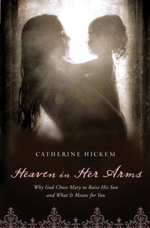 Cover of the book Heaven in Her Arms by Anthony DeStefano