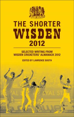 Cover of the book The Shorter Wisden 2012 by Robert Snape