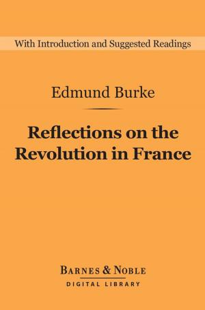 Cover of the book Reflections on the Revolution in France (Barnes & Noble Digital Library) by Marquis de Sade