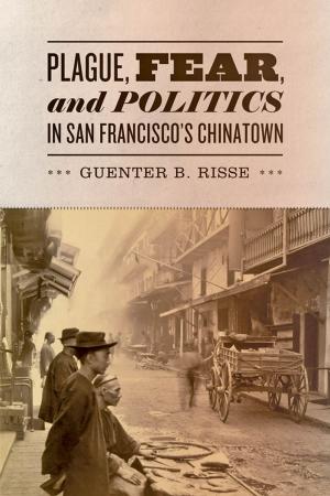 Cover of the book Plague, Fear, and Politics in San Francisco's Chinatown by Alcinous Burton Jamison