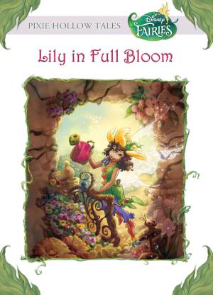 Cover of the book Disney Fairies: Lily in Full Bloom by Jenny Woolsey