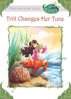 Cover of the book Disney Fairies: Trill Changes her Tune by Disney Book Group