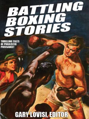Book cover of Battling Boxing Stories: Thrilling Tales of Pugilistic Puissance